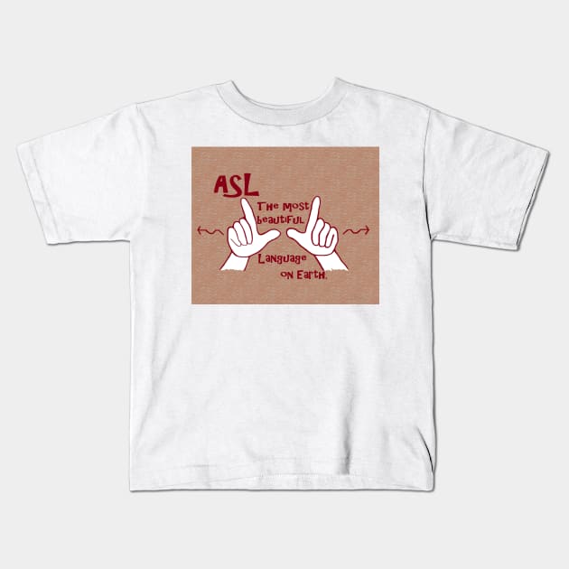 ASL Most Beautiful Language Kids T-Shirt by EloiseART